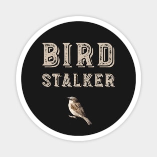 Funny Birder Pun Bird Stalker Magnet